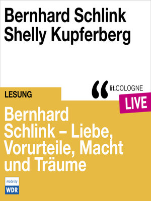 cover image of Bernhard Schlink--Liebe, Vorurteile, Macht und Träume--lit.COLOGNE live